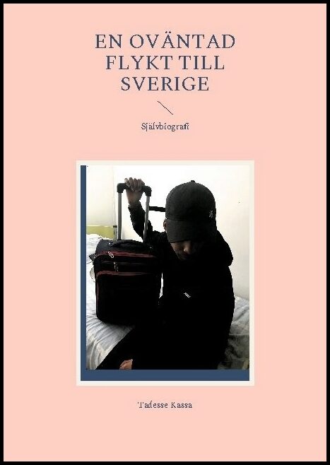 Kassa, Tadesse | En oväntad flykt till Sverige