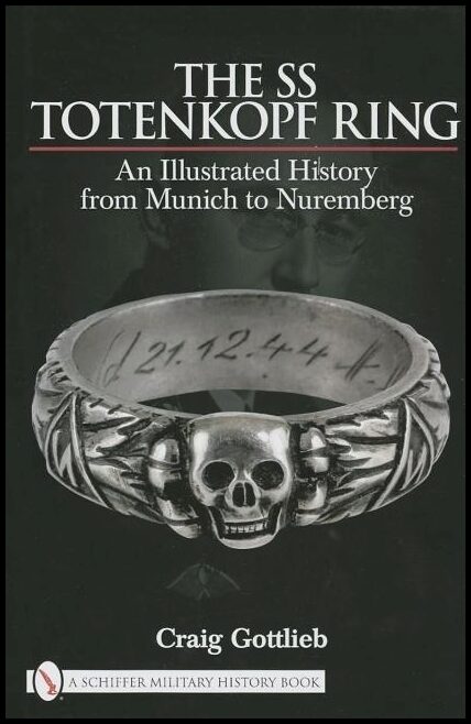 Gottlieb, Craig | Ss totenkopf ring : Himmlers ss honor ring in detail