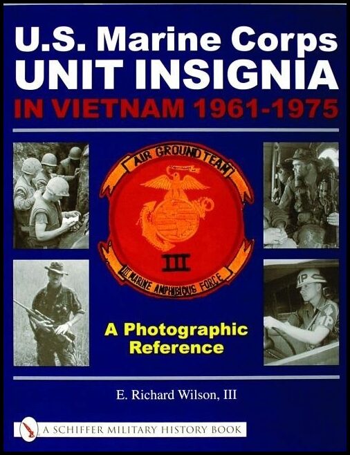 E. Richard Wilson | U.S. Marine Corps Unit Insignia In Vietnam 1961-1975