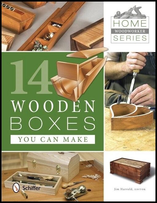 Jim Harrold | Home Woodworker Series : 14 Wooden Boxes You Can Make