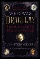 Steinmeyer, Jim (jim Steinmeyer) | Who was dracula? : Bram stokers trail of blood