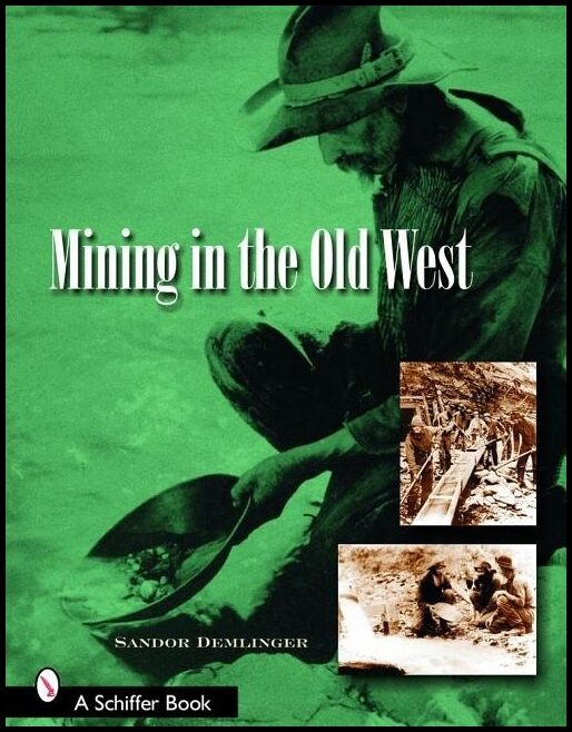 Sandor Demlinger | Mining In The Old West