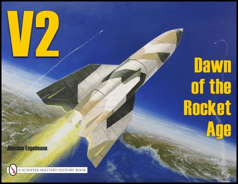 Engelmann, Joachim | V2 : Dawn of the rocket age - dawn of the rocket age
