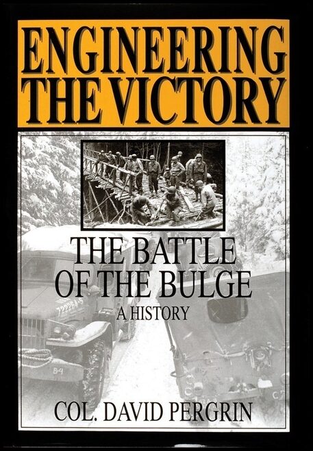 Pergrin, David | Engineering the victory : Battle of the bulge - a history