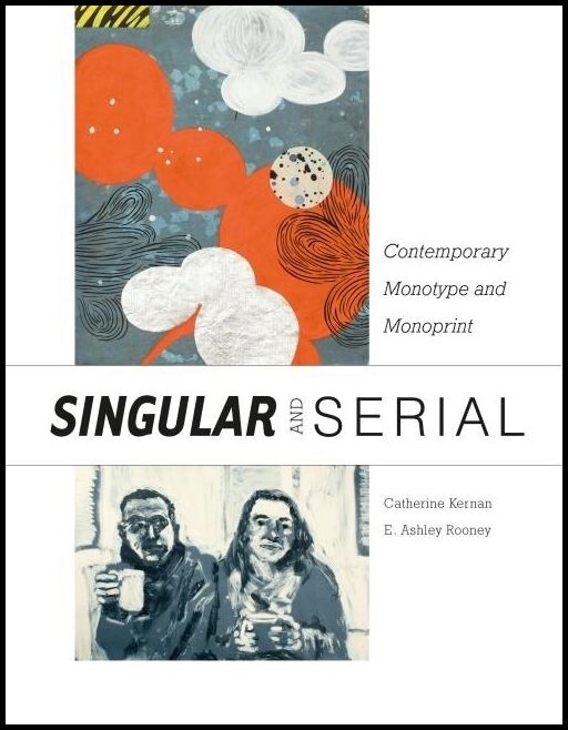 E. Ashley Rooney - Catherine Kernan - La | Singular & Serial : Contemporary Monotype and Monoprint
