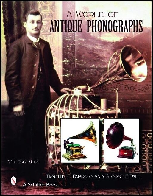 Timothy C Fabrizio | A World Of Antique Phonographs