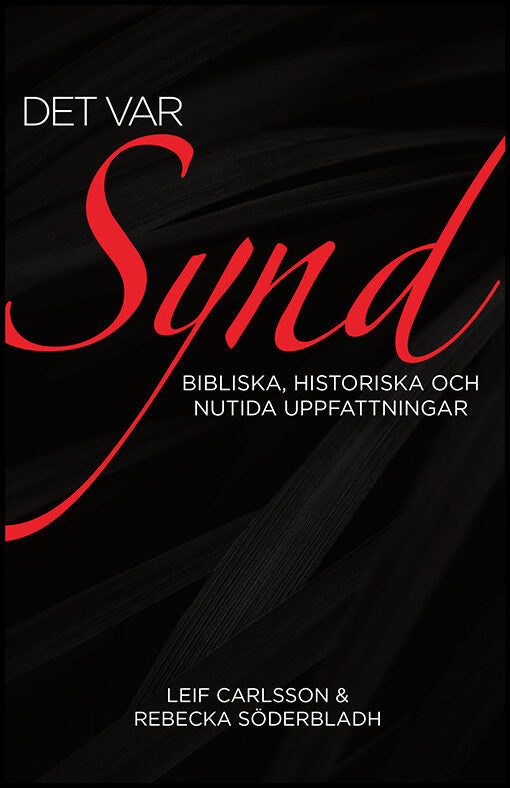 Carlsson, Leif| Söderbladh, Rebecka | Det var synd : Bibliska, historiska och nutida uppfattningar