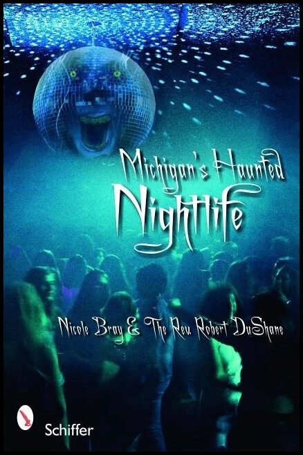 Dushane, Robert | Michigans haunted nightlife