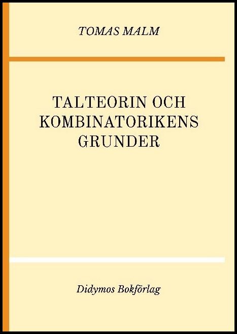 Malm, Tomas | Talteorin och kombinatorikens grunder. Portfölj II av 'Den första matematiken' : Portfölj II av Den första...