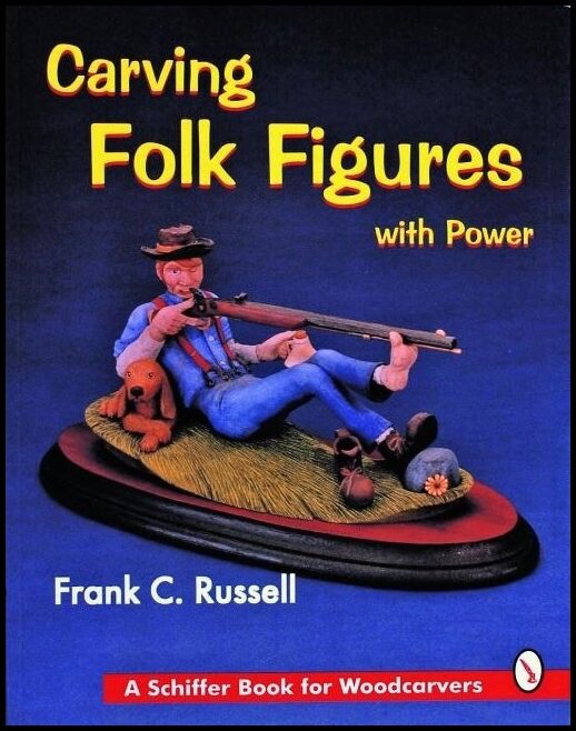 Russell, Frank C. | Carving folk figures with power