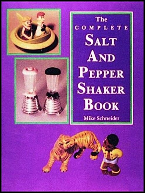 Mike Schneider | The Complete Salt And Pepper Shaker Book
