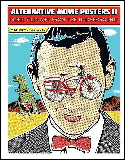 Chojnacki, Matthew | Alternative movie posters ii : More film art from the underground