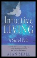 Seale, Alan | Intuitive living : A sacred path