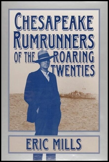 Mills, Eric | Chesapeake rumrunners of the roaring twenties