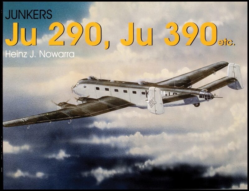 Nowarra, Heinz J. | Junkers ju 290, ju 390 etc.