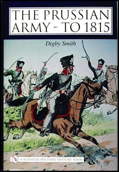 Digby Smith | The Prussian Army : To 1815