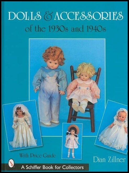 Dian Zillner | Dolls & Accessories Of The 1930s And 1940s