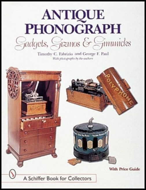 Timothy C. Fabrizio | Antique Phonograph Gadgets, Gizmos, And Gimmicks