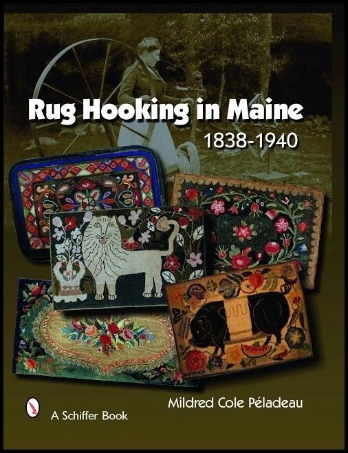 Peladeau, Mildred Cole | Rug hooking in maine : 1838-1940