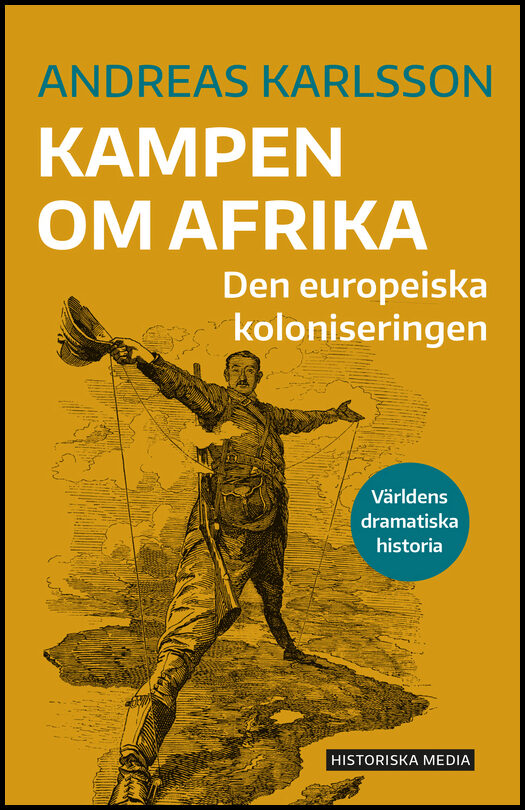 Karlsson, Andreas | Kampen om Afrika : Den europeiska koloniseringen