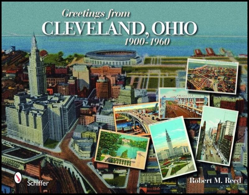 Robert M. Reed | Greetings From Cleveland, Ohio : 1900 To 1960 : 1900 to 1960