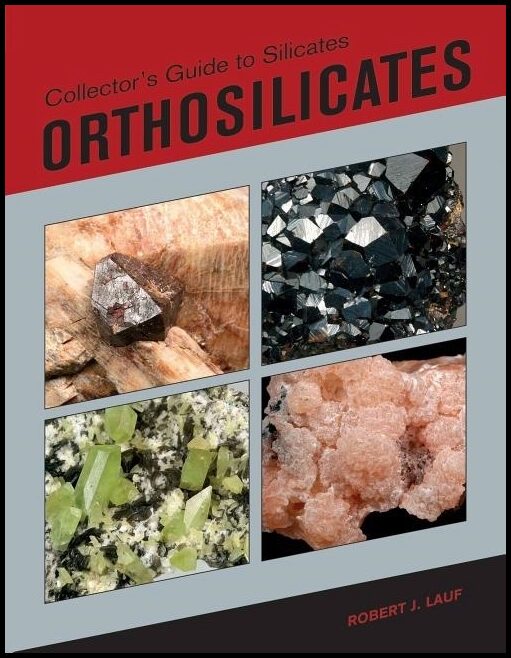 Lauf, Robert,   Phd | Collectors guide to silicates : Orthosilicates