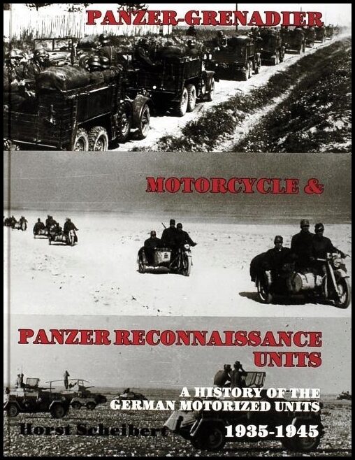Scheibert, Horst | Panzer : Grenadier, motorcyle & panzer-reconnaissance units 1935-1945