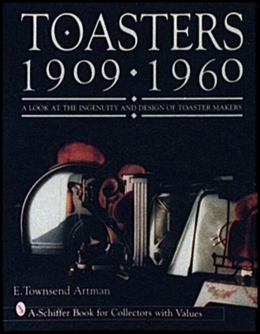 E. Townsend Artman | Toasters : 1909-1960