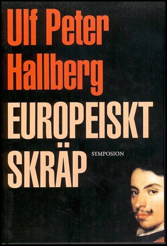Hallberg, Ulf Peter | Europeiskt skräp : Sexton sätt att minnas en pappa