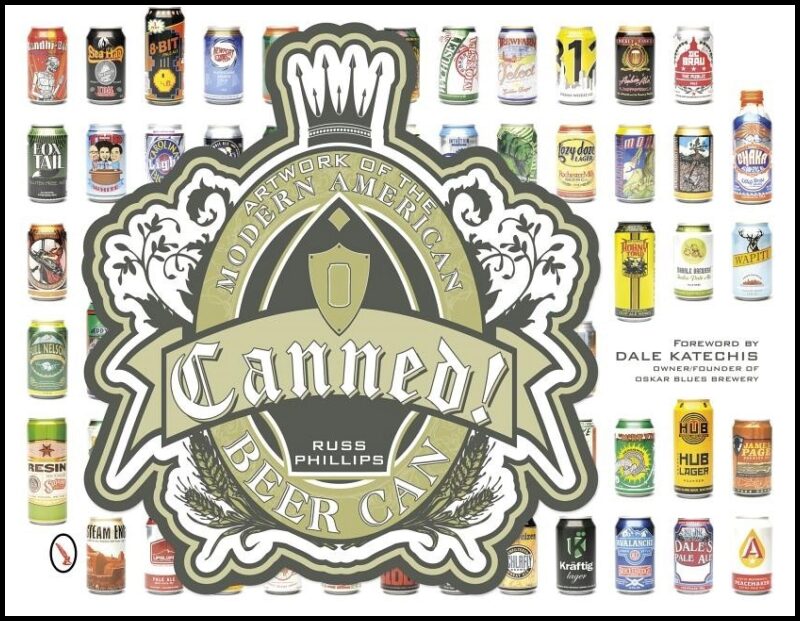 Phillips, Russ | Canned! : Artwork of the modern american beer can