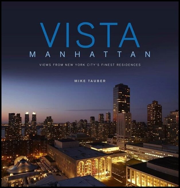 Tauber, Mike | Vista manhattan : Views from new york citys finest residences