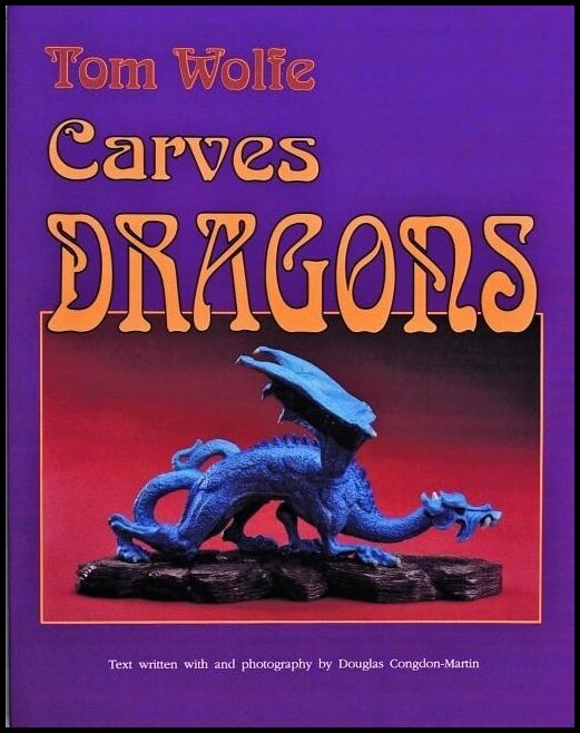 Wolfe, Tom | Tom wolfe carves dragons