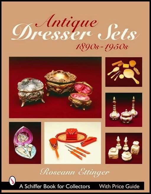 Roseann Ettinger | Antique Dresser Sets : 1890s-1950s