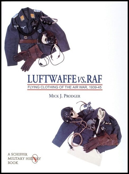 Prodger, Mick J. | Luftwaffe vs. raf : Flying clothing of the air war, 1939-45