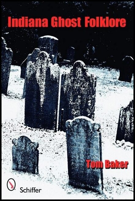 Tom Baker | Indiana Ghost Folklore