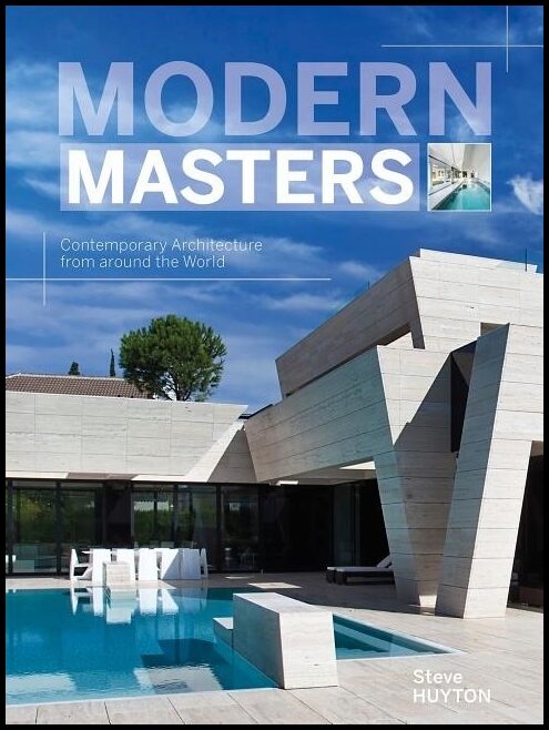 Huyton, Steve | Modern masters : Contemporary architecture from around the world
