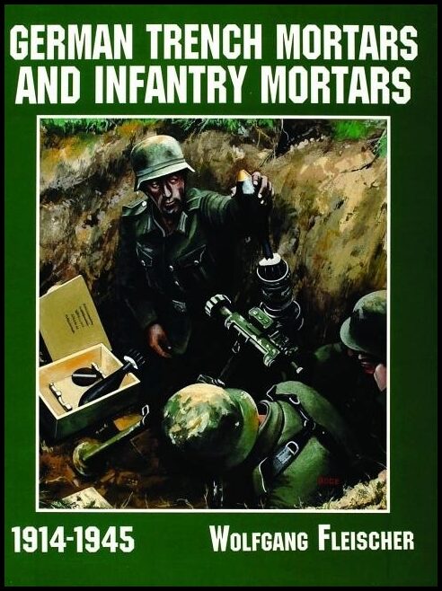 Fleischer, Wolfgang | German trench mortars & infantry mortars 1914-1945
