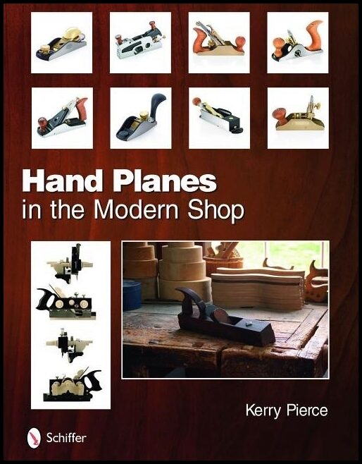 Pierce, Kerry | Hand planes in the modern shop