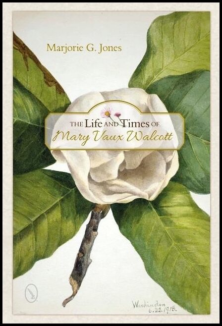 Jones, Marjorie G. | Life and times of mary vaux walcott