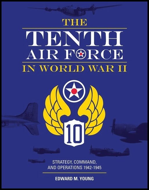 Edward M. Young | The Tenth Air Force In World War Ii