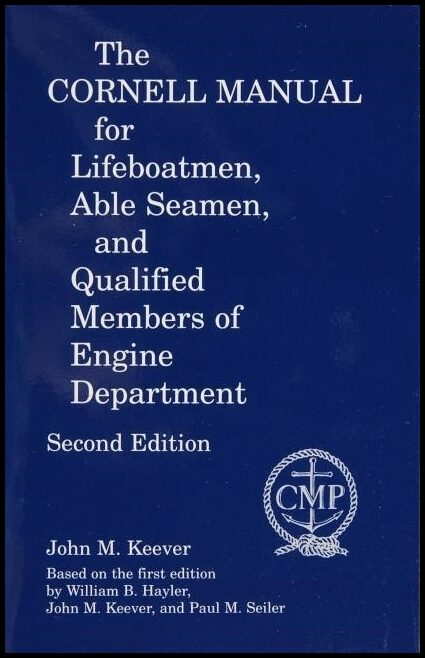 John M. Keever | The Cornell Manual For Lifeboatmen : Able Seamen And Qualifi