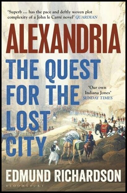 Richardson, Dr Edmund (Lecturer in Classics,  Durham Univers | Alexandria : The Quest for the Lost City