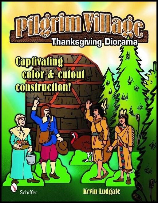 Ludgate, Kevin | Pilgrim village : A thanksgiving diorama