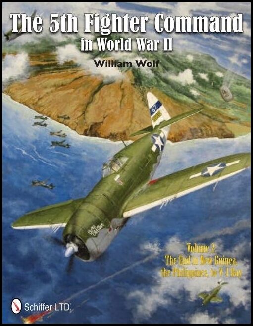 Wolf, William | 5th fighter command in world war ii vol.2 : The end in new guinea, the phil