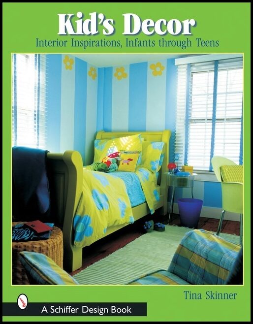 Tina Skinner | Kids’ Decor : Interior Inspirations, Infants through Teens