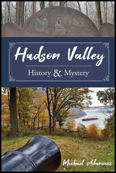 Michael Adamovic | Hudson Valley History And Mystery