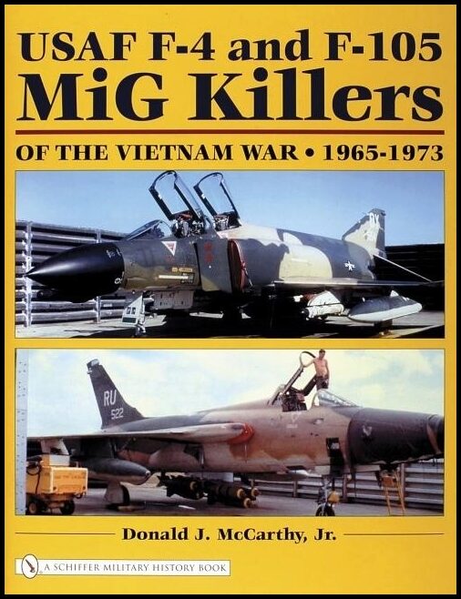 Donald J. McCarthy | Usaf F-4 And F-105 Mig Killers Of The Vietnam War
