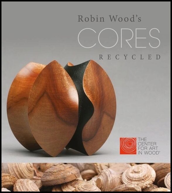 The Center For Art In Wood | Robin woods cores recycled