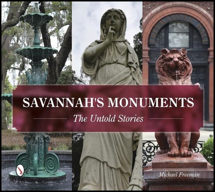 Michael Freeman | Savannah's Monuments : The Untold Stories