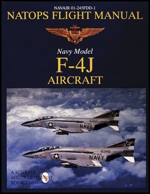 Schiffer Publishing, Ltd. | Natops Flight Manual F-4j